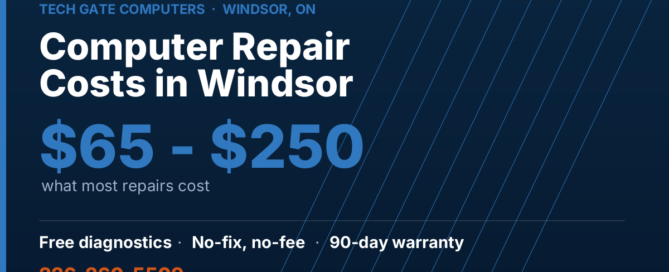 Computer repair costs in Windsor: most repairs cost $65 to $250 at Tech Gate Computers